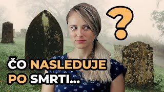 Čo nasleduje po smrti?