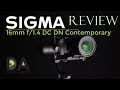 Sigma 16mm f/1.4 DC DN Contemporary | Final Review | 4K