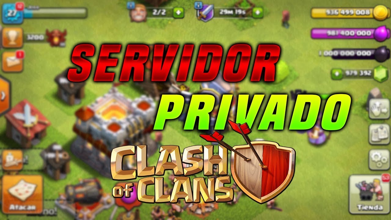 SERVIDOR PRIVADO DE CLASH OF CLANS! ||2018|| - YouTube