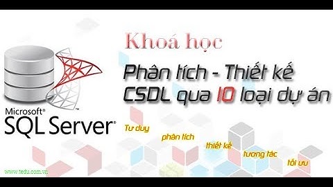 Khóa học Phân tích thiết kế cơ sở dữ liệu qua 10 dự án | TEDU