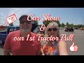 Car show &amp; our first ever tractor pull