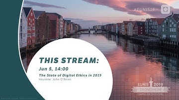 EUNIS 2019 - The State of Digital Ethics in 2019: Excitement, Caution, and Hope - Jun 5, 2019