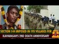 Section 144 imposed in 195 villages for ilavarasans 2nd death anniversary dharmapuri