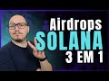   passo a passo 3 airdrops na solana de uma vez como participar