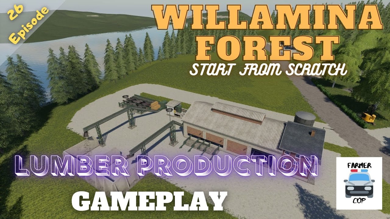 LUMBER PRODUCTION Willamina Forest Gameplay Episode 26 Farming