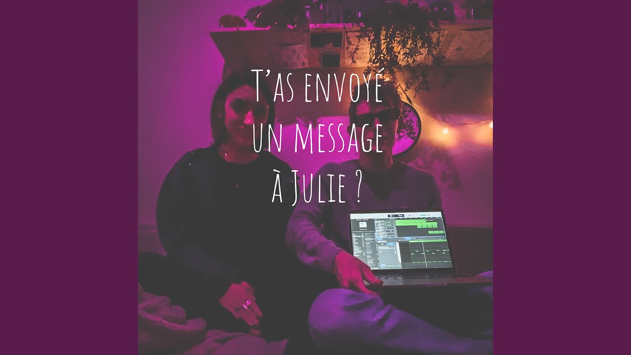 T’as envoyé un message à Julie ? - YouTube