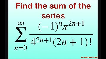Find the sum of the series (-1)^n (pi^(2n+1))/(4^(2n +1)(2n+1)!). Use Maclaurin series table