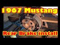 1967 Mustang rear brake install