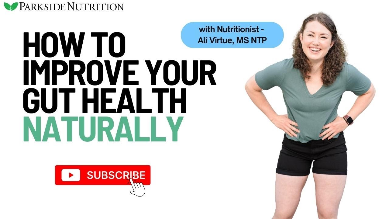 How to Improve Your Gut Health Naturally - from a Nutritionist - YouTube