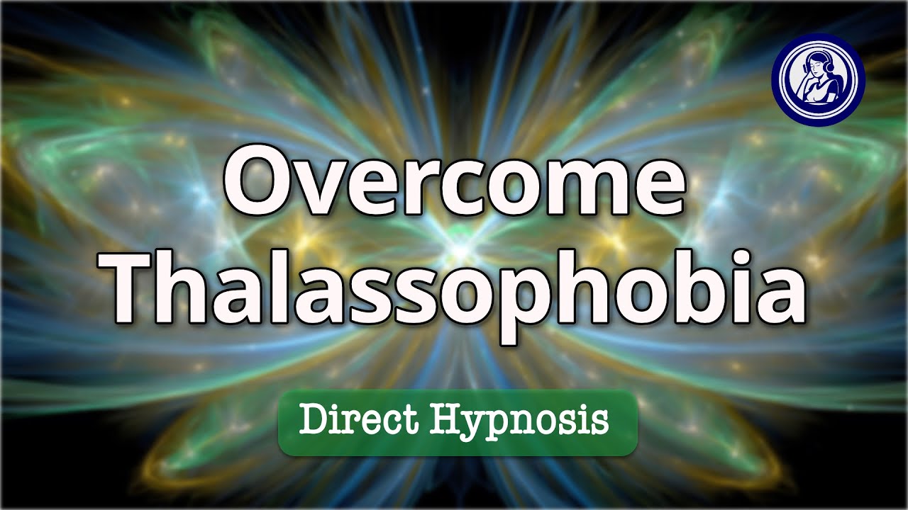Overcome Thalassophobia: Relaxing Guided Hypnotherapy Session | Hypnosis for Personal Change