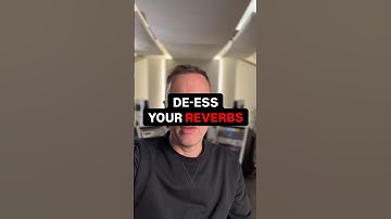 De-ess Your Reverbs