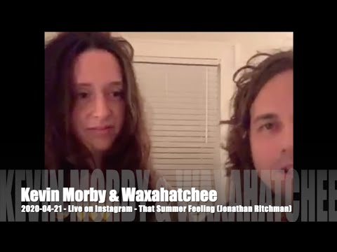 Kevin Morby & Waxahatchee - That Summer Feeling (Jonathan Richman) - 2020-04-21 - Live on Instagram