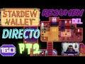 Stardew Valley! Ep#160 👾RESUMEN 🤓DEL DIRECTO🎬 PT2!!!