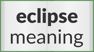 Eclipse | meaning of Eclipse News