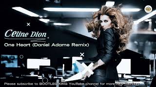 Cline Dion  One Heart daniel Adame Remix
