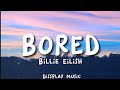 Billie Eilish - Bored (lyrics)