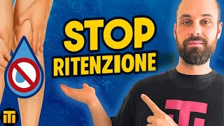 Stop Ritenzione Come Eliminare I Liquidi In Eccesso Luca Veronese