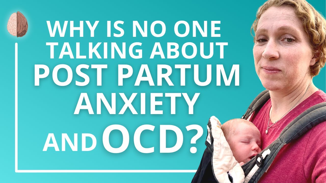 Postpartum Anxiety and Postpartum OCD 