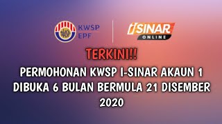 TERKINI PERMOHONAN KWSP I-SINAR AKAUN 1 DIBUKA 6 BULAN BERMULA 21 DISEMBER 2020