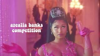 𝐜𝐨𝐦𝐩𝐞𝐭𝐢𝐭𝐢𝐨𝐧 edit audio - azealia banks