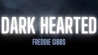 Freddie Gibbs - Dark Hearted (Lyrics)