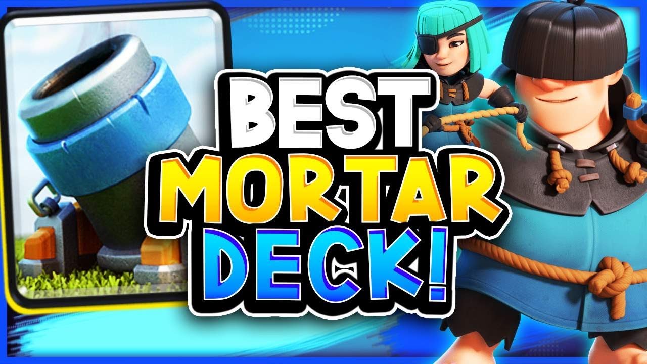 TOP 10 Best Mortar decks in Clash Royale