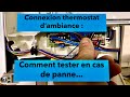 Connexion thermostat dambiance  comment tester en cas de panne