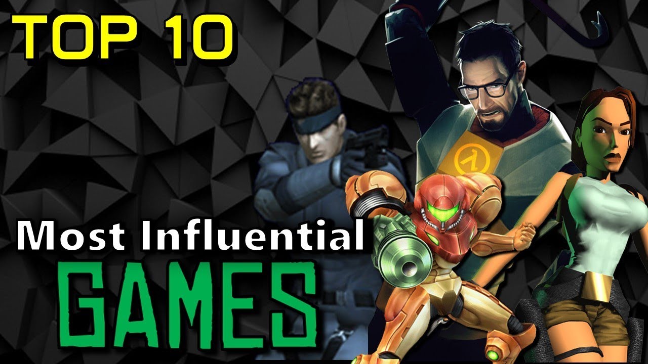 Top 10 Most Influential Games YouTube Top 10 Most Influential Games YouTube