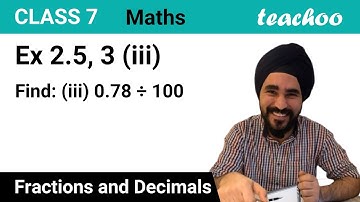 Ex 2.5, 3 - Find: (iii) 0.78 ÷ 100 - Dividing Decimals - Teachoo