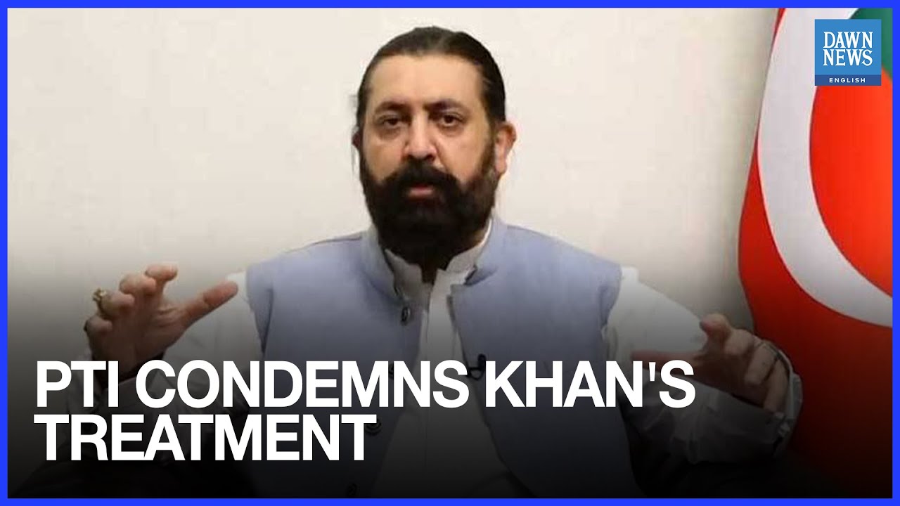 PTI Decries ‘Death Cell’ Conditions for Imran Khan, Warns of Crisis | Dawn News English
