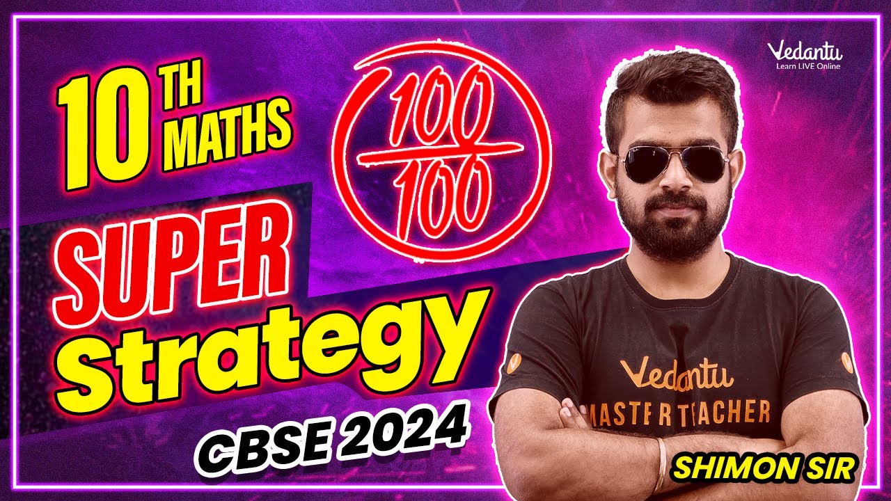 Super Strategy To Score 100 100 In Maths Class 10 CBSE 2024 Super Strategy To Score 100 100 In Maths Class 10 CBSE 2024