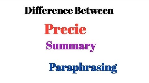 Difference Between Precis | Paraphrasing | Summary | Basc terms in English Grammar Series