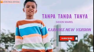 Gihon Marel - Tanpa Tanda Tanya ( Karaoke New Version )