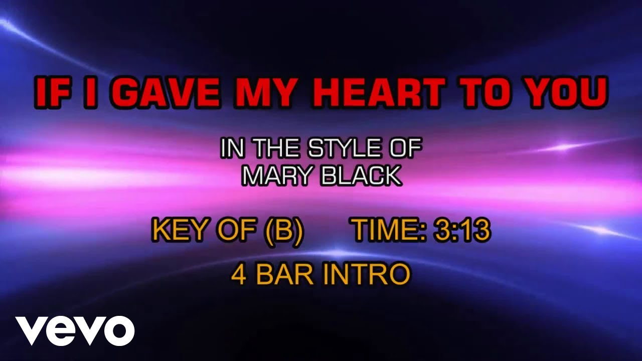 Mary Black - If I Gave My Heart To You (Karaoke) Mary Black - If I Gave My Heart To You (Karaoke)