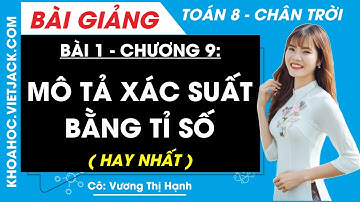 Toán lớp 8 Bài 1: Mô tả xác suất bằng tỉ số - trang 88, 89, 90 ,91 | Chương 9 | Chân trời sáng tạo