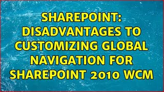 Sharepoint: disadvantages to customizing global navigation for sharepoint 2010 WCM (2 Solutions!!)