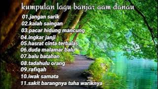 KUMPULAN LAGU BANJAR AAM DANAU