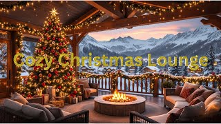 Christmas Chalet Chillout Playlist | Luxury Winter Terrace Ambience & Cozy Holiday Lounge Music [4K]