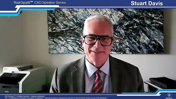 RiskOpsAI™ CXO Speaker Series with Stuart Davis, Risk Advisor & Past Global CAMLO