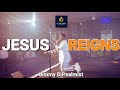 Jimmy d psalmist  jesus reigns live