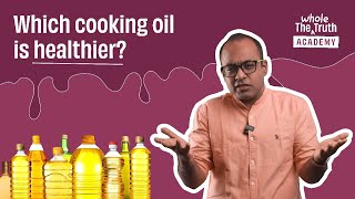 Which cooking oil is good for Your health? Cooking Oil 101