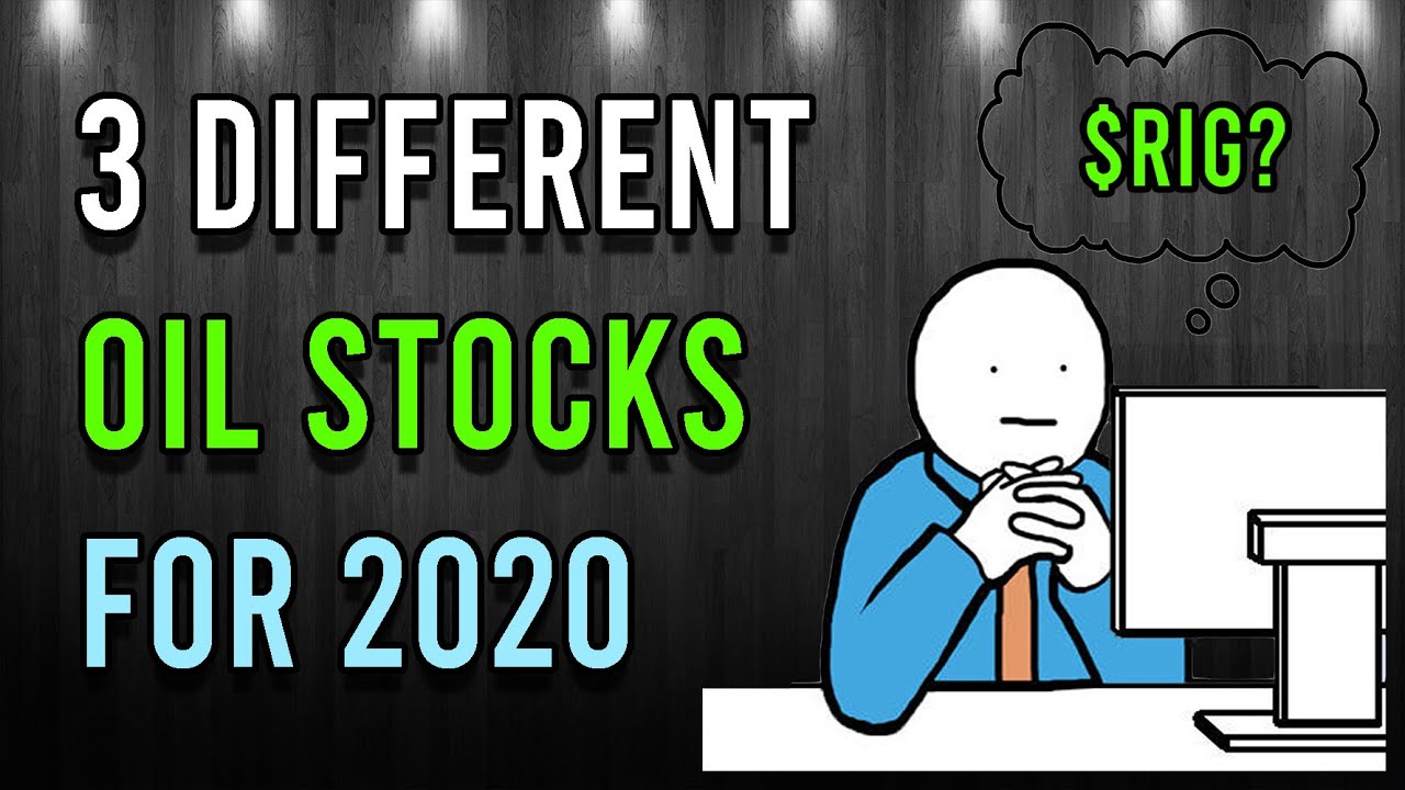TOP 3 Oil Stocks For 2020 | Transocean (RIG) and More
