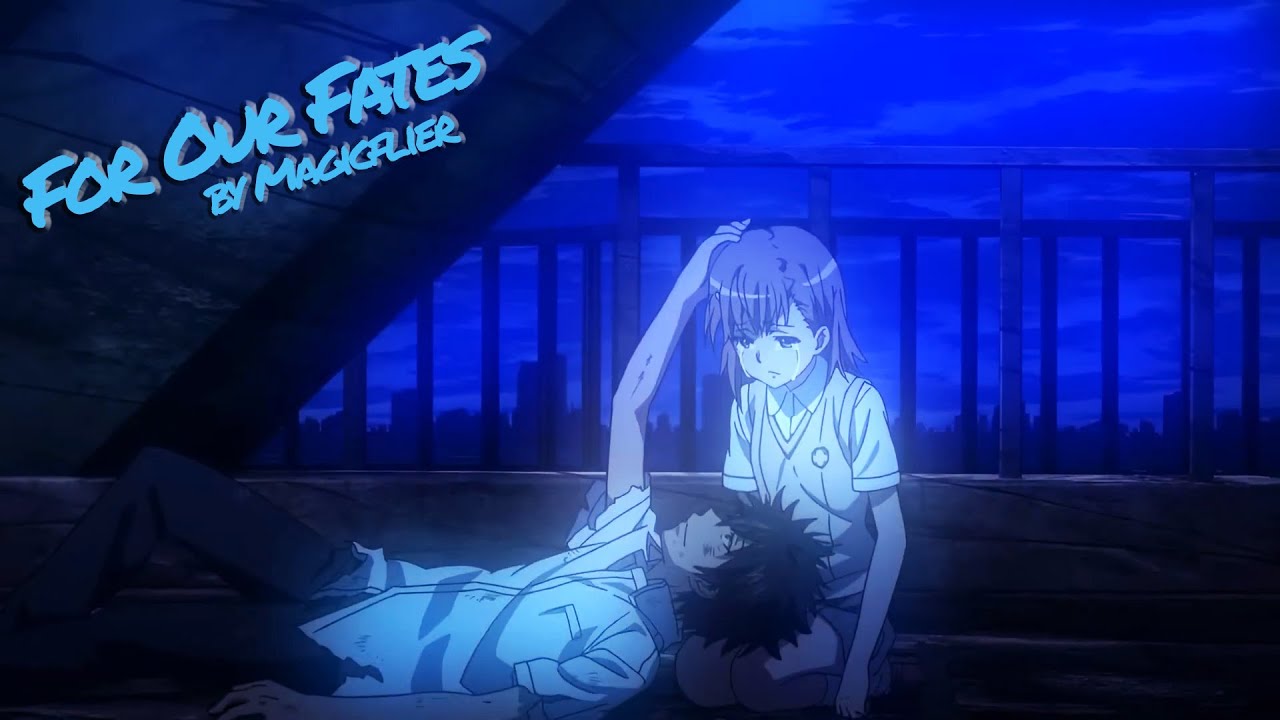 [4K] AMV - For Our Fates - Toaru Kagaku no Railgun