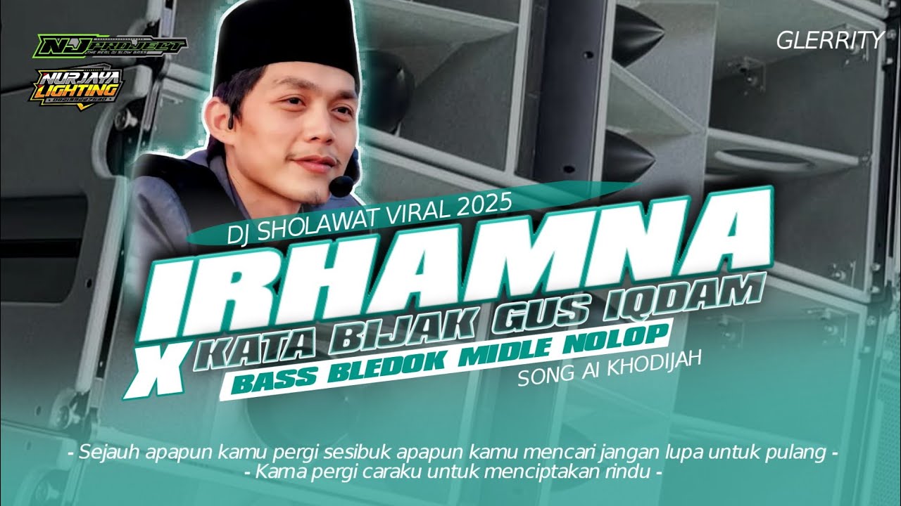 DJ SHOLAWAT IRHAMNA X KATA BIJAK GUS IQDAM - BASS BLEDOK MIDLE NOLOP BY NJ PROJECT FOR NJ LIGHTING