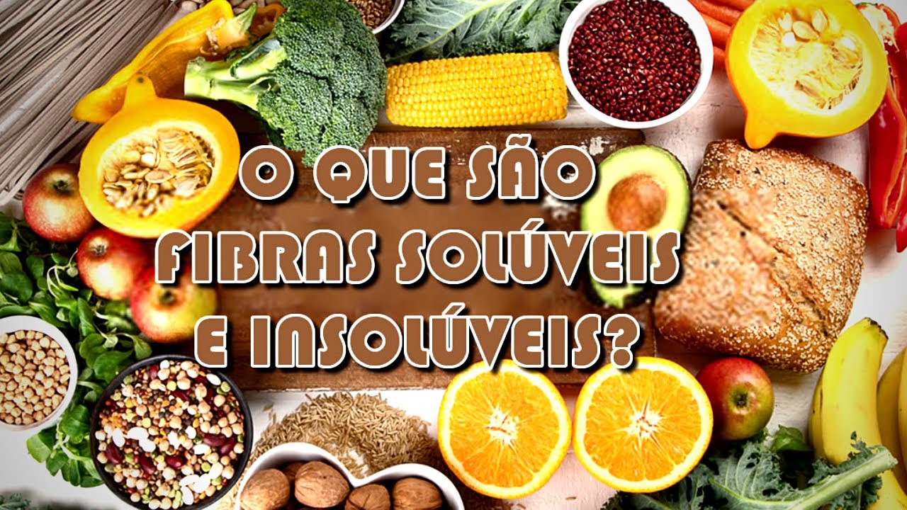 Tipos De Fibras Alimentares - Solúveis e Insolúveis/ Para Que Servem ...