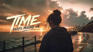 TIME KEEPS MOVING ON