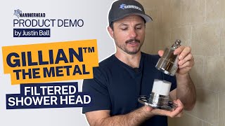 Demo of Gillian — The METAL Filtered Shower Head | HammerHead