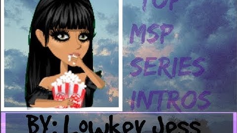 Top Msp Series INtro (READ DESC)
