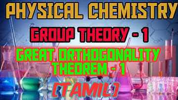 Great Orthogonality Theorem|Tamil|Part-1|Group theory-1|Little Orthogonality Theorems