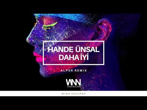 Hande Ünsal - Daha İyi (ALP3R Remix)